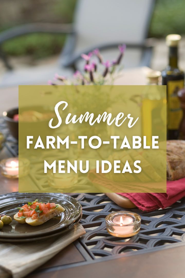 Farm to table dinner overlaid with the text "Summer Farm-to-Table Menu Ideas"